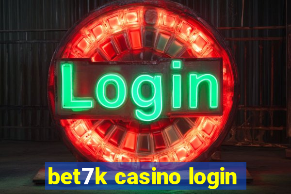 bet7k casino login